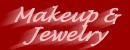 Crossdressing makeup and jewelry, eyelashes, stick-on nails, lipsticks, hair inhibiting spray,  beard concealer